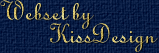 Webset  by � KissDesign Website